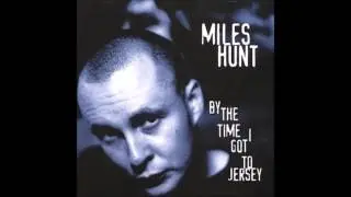 Miles Hunt - Circlesquare (By the Time I Got  To Jersey)