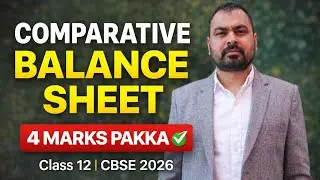 बस ये पढ़ लो! Comparative Balance Sheet | 4 Marks | Class 12 | Exam 2026