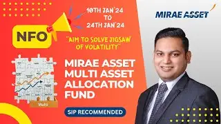 Mirae Asset Multi Asset Allocation Fund NFO | SIP Recommended Mutual Fund for 2024 | Less Volatile