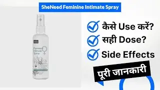 SheNeed Feminine Intimate Spray Uses in Hindi | Side Effects | Dose