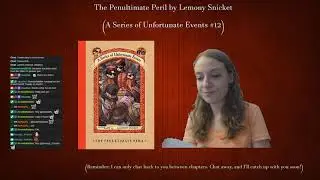 A Series of Unfortunate Events #12: The Penultimate Peril by Lemony Snicket (Part 1)