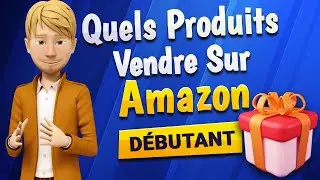 🎁 QUELS PRODUITS VENDRE SUR AMAZON FBA LORSQUE L'ON EST DEBUTANT ?