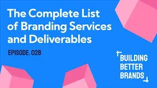 The Complete List of Branding Services and Deliverables | Building Better Brands