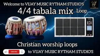 #4/4 tabala mix loop Christian worship track by VIJAY MUSIC RYTHAM STUDIO'S 