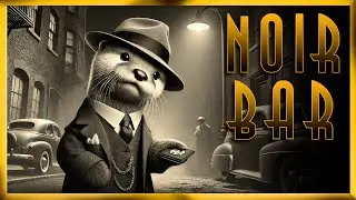 Noir Bar - Night  354 - Plan for the Worst, and Bring a Shovel