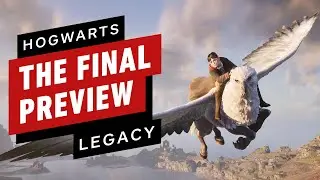 Hogwarts Legacy: The Final Preview