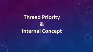 Thread Priority and Internal Concept - Multithreading in java - Part 7