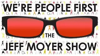 We're People First - The Jeff Moyer Show