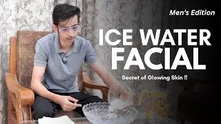 Benefits of Ice Water Facial | Glowing & Fresh Skin Instantly | ManStyle Pratik