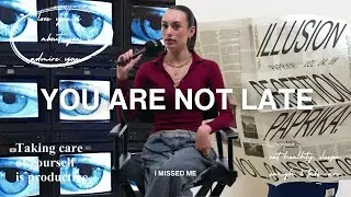 YOU ARE NOT LATE