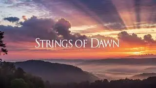 Strings Of Dawn | Emotional Storytelling Cinematic Background Music | Film BGM Score