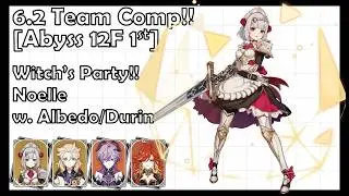 Witch's Party Noelle w.Albedo/Durin | 6.2 Team comp - Abyss 12F First Half [Genshin impact]