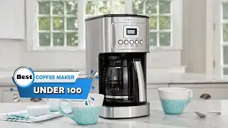 Top 5 Best Coffee Maker Under 100 Review in 2022