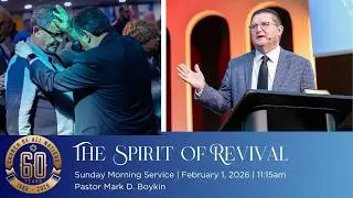 The Spirit of Revival | Pastor Mark D. Boykin | February 1, 2026 | 11:15 a.m.