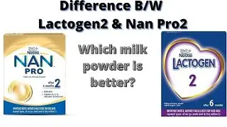 Lactogen vs Nan Pro | Which Nestle Formula Milk is Better | Difference Between Lactogen and Nan Pro
