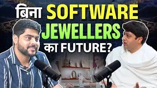 बिना Software Jewellers का Future? | Ankit Navin Vaidya | Jewel Partner