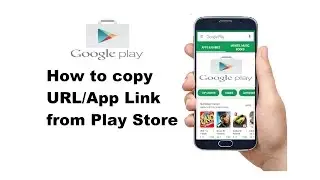 How to copy URL/App link from Play store.