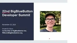 22nd BigBlueButton Developer Summit Introduction