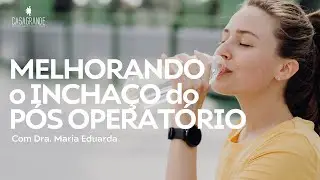 DICAS PARA REDUZIR INCHAÇO DO PÓS OPERATÓRIO