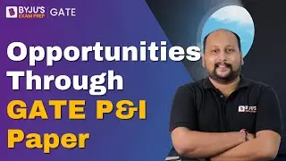 Opportunities Through GATE P&I Paper | Production and Industrial Engineering | BYJU'S GATE