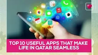 Top 5 useful apps in Qatar