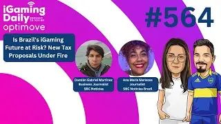 Ep 564: Is Brazil's iGaming Future at Risk? New Tax Proposals Under Fire