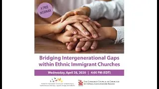FILL Webinar - Bridging Inter-Generational Gaps within Ethnic Immigrant Churches