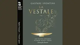 La vestale, Act II: Air. Toi que j'implore avec effroi
