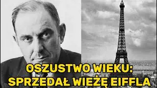 SPRZEDAŻ WIEŻY EIFFLA: Mistrzowskie Oszustwo Hrabiego Victora Lustiga!