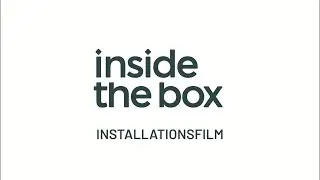 Inside The Box | Installationsfilm