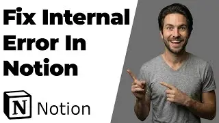 Fix Internal Error In Notion (2026 Easy Guide)