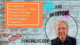 A Medical Misadventure: How Bowen Therapy Transformed a Fibromyalgia Diagnosis