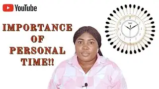 BENEFITS OF PERSONAL TIME//SOLITUDE