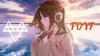 NEFFEX - FOYF 🤝 (Nightcore)