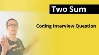 Two Sum | Coding Interview Question
