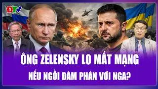QUỐC TẾ NÓNG: Ông Zelensky phải trả giá bằng mạng sống nếu đàm phán với Nga?