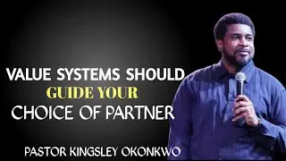 THIS VALUE SYSTEM MUST GUIDE YOUR CHOICE OF PARTNER