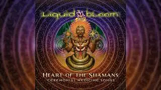 Liquid Bloom - Ceremony of the Heart