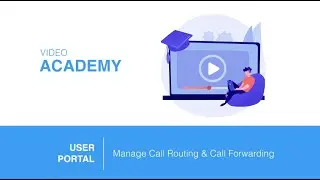 User Portal | Managing Answer Rules + Call Forwarding