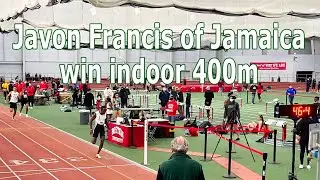 Javon Francis of Jamaica🇯🇲🇯🇲🇯🇲 win indoor 400m - 2022 Boston University Last Chance