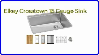 REVIEW (2025): Elkay Crosstown 16 Gauge Sink. ESSENTIAL details.