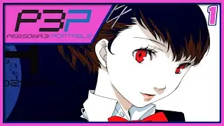 To Live is to Change | Let's Play Persona 3 Portable [Female Route] [Maniac] [PC] | Part 1