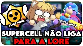 a SUPERCELL N&Atilde;O LIGA para a LORE DO BRAWL STARS