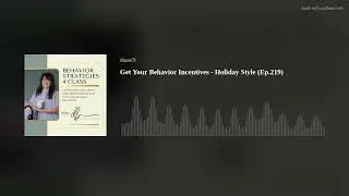 Get Your Behavior Incentives - Holiday Style (Ep.219)