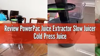 Review PowerPac Juice Extractor Slow Juicer Cold Press Juicer (PP3407)