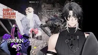 SWORN Returns! + Don&rsquo;t Scream Together Chaos & Elden Ring: Nightreign Boss Runs | 18+