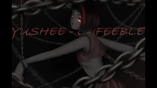 YUSHEE - ENFEEBLE