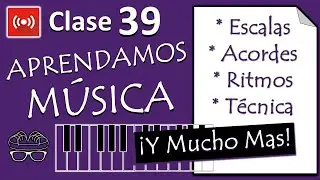 APRENDAMOS MÚSICA -Acordes con Sexta, Usos, Construcción y Tensiones - CLASE 39