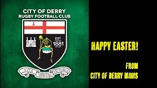 City of Derry Rugby Club Minis Happy Easter 2020 (Full version)