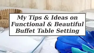 Simple Easy Functional Step by Step Buffet Table Setting Tips & Ideas Home Entertaining
